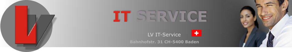 IT SERVICE Bahnhofstr. 31 CH-5400 Baden LV IT-Service